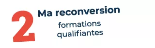 2 | Ma reconversion | formations qualifiantes